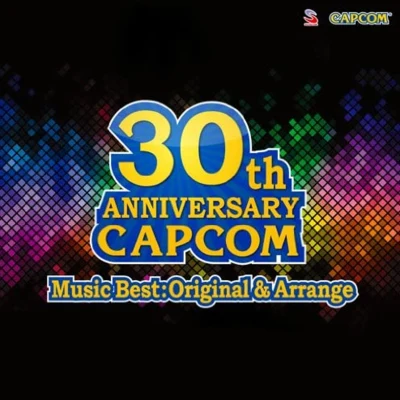 30th ANNIVERSARY CAPCOM Music Best:Original & Arrange 专辑 竹岡智行/松浦美佳/上田雅美/Zac Zinger/山口裕史