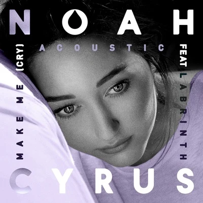 Make Me (Cry) [Acoustic Version] 專輯 Noah Cyrus