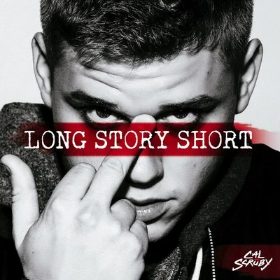 Long Story Short 专辑 Cal Scruby