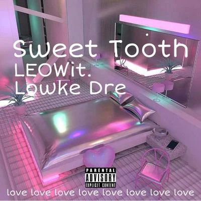 Sweet Tooth 專輯 Lowke Dre