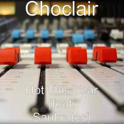 Hot This Year (feat. Saukrates) 專輯 Cvss/Choclair