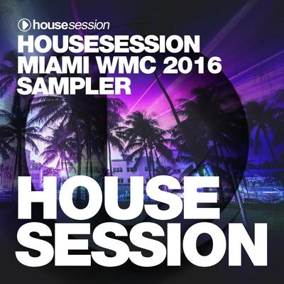 Tune BrothersCorey Andrew Housesession Miami WMC 2016 Sampler (Mixed by Tune Brothers)