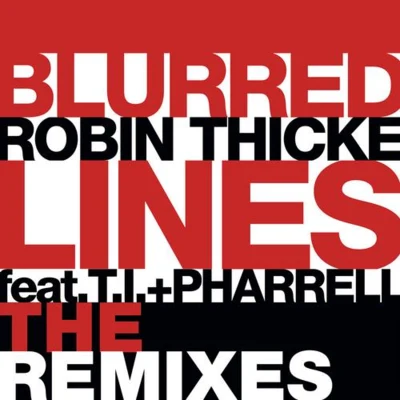 Blurred Lines Ft. T.I.+ Pharrell - The Remixes 專輯 Robin Thicke