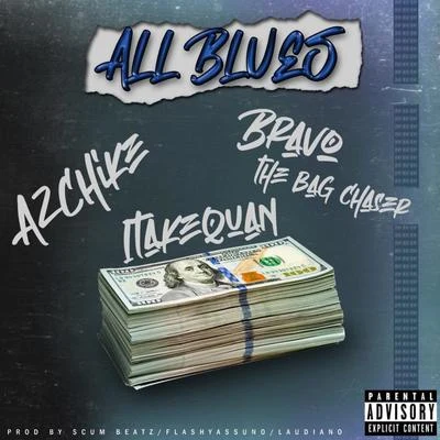 All Blues (feat. AzChike, Bravo the Bagchaser) 專輯 AzSwaye/JoogSzn/AzChike/AceTheFace