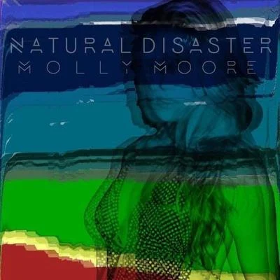 Natural Disaster 專輯 pronouncedyea/Molly Moore