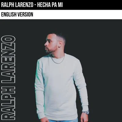 Hecha Pa Mi (English Version) 專輯 Unread/Ralph Larenzo