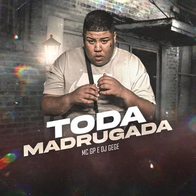 Toda Madrugada 專輯 MC GP