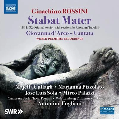 Majella CullaghRTE Concert OrchestraProinnsias O DuinnRTE Philharmonic Choir ROSSINI, G.: Stabat Mater (1832 version)Giovanna dArco (arr. M. Taralli) (Cullagh, Pizzolato, Sola, Palazzi, Württemberg Philharmonic, Fogliani)