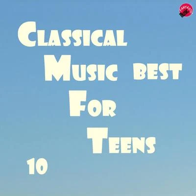 Classical Music Best For Teens 10 專輯 Recommend Classic