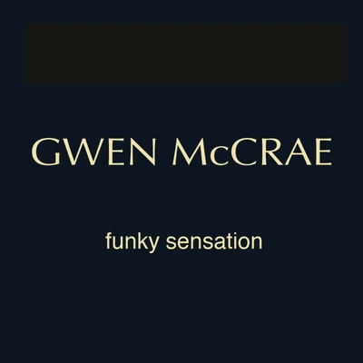 Funky Sensation (Bobby And Ernies Instrumental Sensation) 專輯 Gwen McCrae