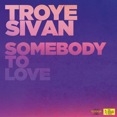 Somebody To Love 專輯 Troye Sivan