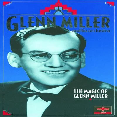 The Magic Of Glenn Miller CD 4 专辑 Glenn Miller and His Orchestra