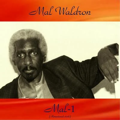 Mal-1 (Remastered 2016) 专辑 Mal Waldron