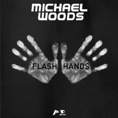 Flash Hands 專輯 Michael Woods