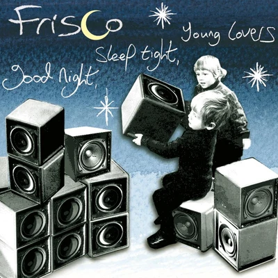 Good Night, Sleep Tight, Young Lovers 專輯 Old Bread/Frisco