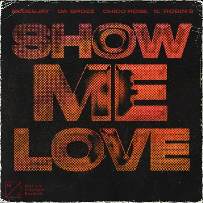 Show Me Love (feat. Robin S) 專輯 Rudeejay