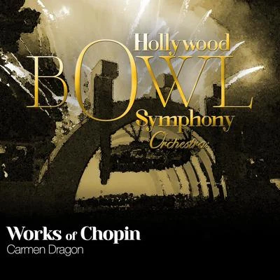 Hollywood Bowl Symphony Orchestra: Works of Chopin 專輯 Chopin