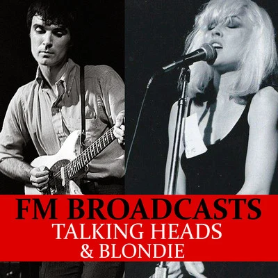 Blondie FM Broadcasts Talking Heads & Blondie