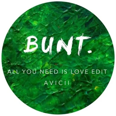 Bunt.Emma Carn All You Need Is Love (BUNT. Edit)