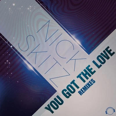 You Got the Love (Remixes) 专辑 Nick Skitz