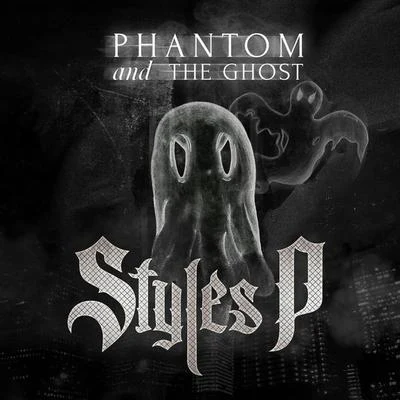 Phantom and the Ghost 专辑 Nino Man/Styles P/Jadakiss