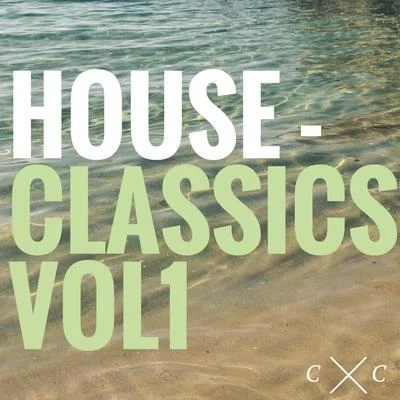 House Classics Vol. 1 专辑 CC/葛丰原/Tom/Priest/twentyfiveGohome