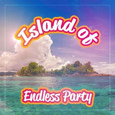 Island of Endless Party - Catchy Party Songs of Ibiza for Great Fun and Dance 专辑 Ibiza 2016/Beach Party Ibiza Music Specialists/Academia de Música para la Fiesta en la Playa