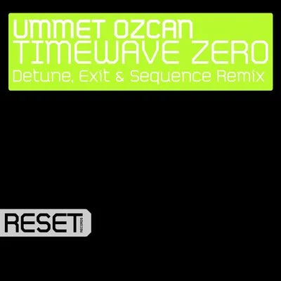 TimeWave Zero (Detune, Exit & Sequence Remix) 专辑 Ummet Ozcan