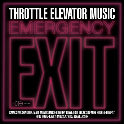 Throttle Elevator MusicKamasi Washington Emergency Exit