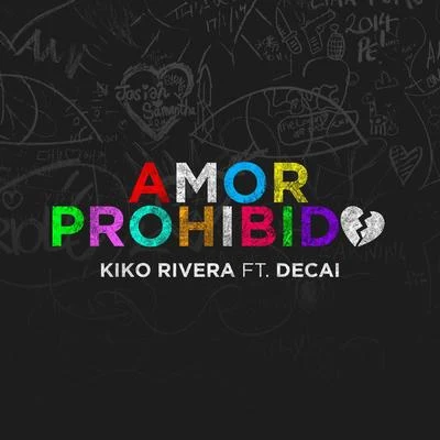 Kiko RiveraDavid Tavaré Amor Prohibido (feat. Decai)