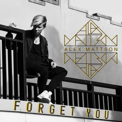 Alex MattsonMadconMarcus & Martinus Forget You