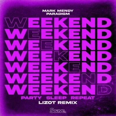 Weekend (Party, Sleep, Repeat) (LIZOT Remix) 专辑 Georgie Keller/LIZOT/Neptunica