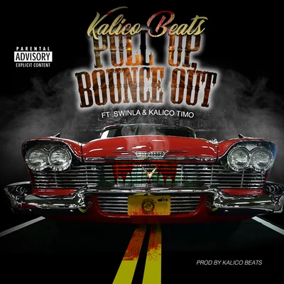 Pull Up Bounce Out (feat. Swinla & Kalico Timo) 專輯 Ruffy Goddy/Kalico Beats