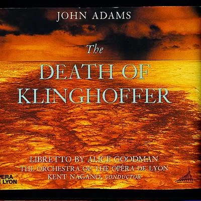 John Adams:The Death Of Klinghoffer (LP Version) 专辑 Kent Nagano