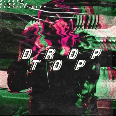 Droptop 專輯 Blanco/Lewis/loco/Enoch Light