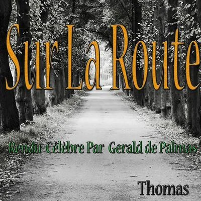 Sur la route: rendu célèbre par Gérald de Palmas 專輯 Thomas