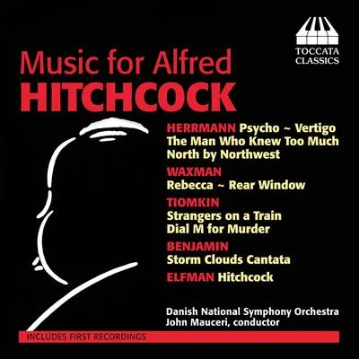 John Mauceri Orchestral Music - HERRMANN, B.WAXMAN, F.BENJAMIN, A.ELFMAN, D. (Music for Alfred Hitchcock) (Danish National Symphony, Mauceri)