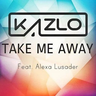 Take Me Away 專輯 Kazlo