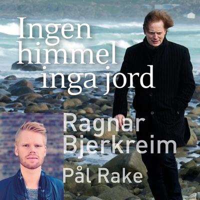 Ragnar BjerkreimHelene Bøksle Ingen Himmel, Inga Jord