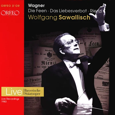 WAGNER, R.: Feen (Die)Das LiebesverbotRienzi [Operas] (Bavarian State Opera Chorus and Orchestra, Sawallisch) 專輯 Wolfgang Sawallisch