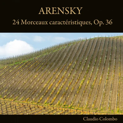 Arensky: 24 Morceaux caractéristiques, Op. 36 專輯 Anton Arensky