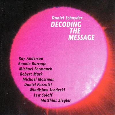 Decoding the Message 专辑 Daniel Schnyder/Armin Rosin