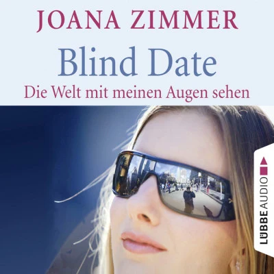 Blind Date - Die Welt mit meinen Augen sehen 专辑 Joana Zimmer