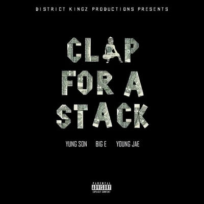 Young JaeNebbra Clap for a Stack (feat. Big E & Young Jae)