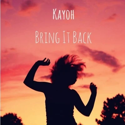 Bring It Back 专辑 KTRL/COM3T/Kayoh/Sarah Hudson/LSDREAM