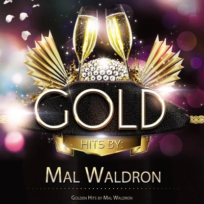 Golden Hits By Mal Waldron 专辑 Mal Waldron