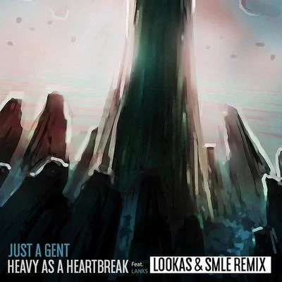 Heavy As A Heartbreak (Lookas X SMLE Remix) 專輯 Just A Gent/Moza