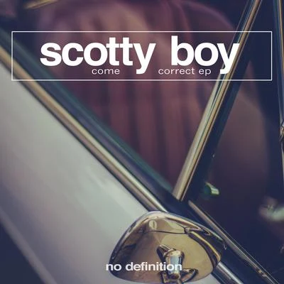 scotty boy Come Correct - EP