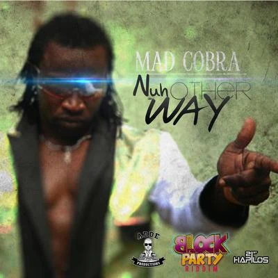 Mad Cobra Nuh Other Way