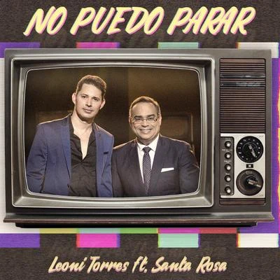 No Puedo Parar (feat. Gilberto Santa Rosa) 专辑 Leoni Torres/Henry Mendez/Romy Low